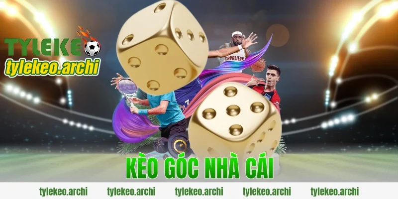 kèo góc nhà cái