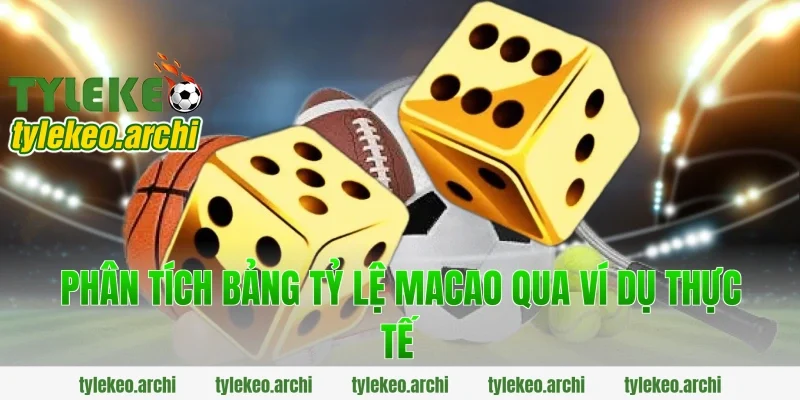 Phân tích bảng tỷ lệ macao qua ví dụ thực tế
